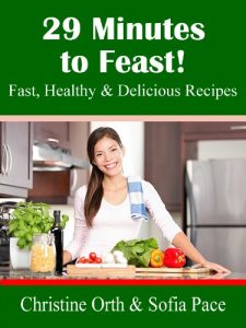 Download 29 Minutes to Feast! Fast, Healthy & Delicious Recipes pdf, epub, ebook