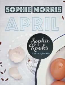 Download Sophie Kooks Month by Month: April: Quick and Easy Feelgood Seasonal Food for April from Kooky Dough’s Sophie Morris pdf, epub, ebook