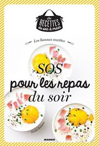 Download Les bonnes recettes SOS pour les repas du soir (Les recettes du sac à main) (French Edition) pdf, epub, ebook