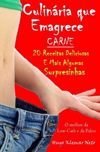 Download Culinária que Emagrece – Carne: 20 Receitas Deliciosas e Mais Algumas Surpresinhas (Portuguese Edition) pdf, epub, ebook