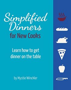 Download Simplified Dinners for New Cooks: How to get dinner on the table pdf, epub, ebook