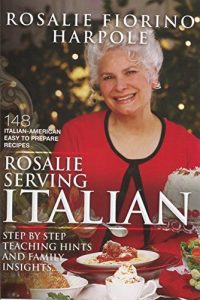 Download Rosalie Serving Italian : Italian-American Easy To Prepare Recipes, Italian Cookbook pdf, epub, ebook