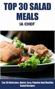 Download Healthy Salad Recipes, Guaranteed To Be Top 30 Nutritious, Delicious & Easy Salad Recipes pdf, epub, ebook