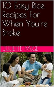 Download 10 Easy Rice Recipes For When You’re Broke pdf, epub, ebook