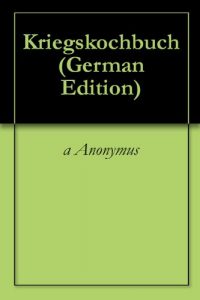Download Kriegskochbuch (German Edition) pdf, epub, ebook