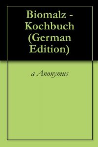 Download Biomalz – Kochbuch (German Edition) pdf, epub, ebook