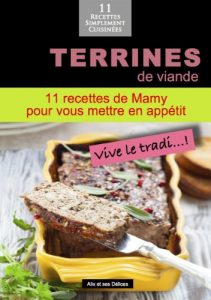 Download Terrines de viande: 11 recettes de Mamy, pour vous mettre en appétit (alix et ses Délices t. 7) (French Edition) pdf, epub, ebook