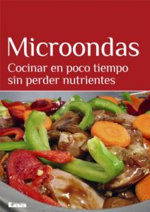 Download Microondas. Cocinar en poco tiempo sin perder nutrientes (Spanish Edition) pdf, epub, ebook
