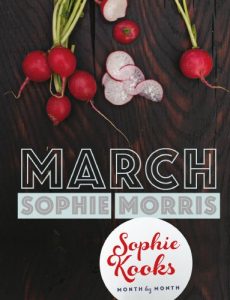Download Sophie Kooks Month by Month: March: Quick and Easy Feelgood Seasonal Food for March from Kooky Dough’s Sophie Morris pdf, epub, ebook