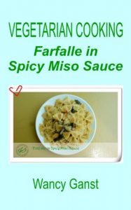Download Vegetarian Cooking: Farfalle in Spicy Miso Sauce (Vegetarian Cooking – Vegetables and Fruits Book 280) pdf, epub, ebook