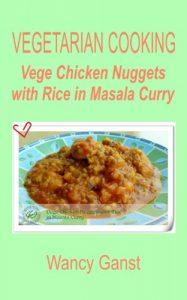 Download Vegetarian Cooking: Vege Chicken Nuggets with Rice in Masala Curry (Vegetarian Cooking – Vege Poultry Book 38) pdf, epub, ebook