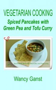 Download Vegetarian Cooking: Spiced Pancakes with Green Pea and Tofu Curry (Vegetarian Cooking – Vegetables and Fruits Book 199) pdf, epub, ebook
