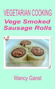 Download Vegetarian Cooking: Vege Smoked Sausage Rolls (Vegetarian Cooking – Vege Meats Book 60) pdf, epub, ebook