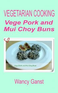 Download Vegetarian Cooking: Vege Pork and Mui Choy Buns (Vegetarian Cooking – Vege Meats Book 32) pdf, epub, ebook