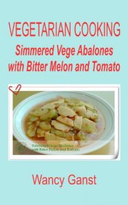 Download Vegetarian Cooking: Simmered Vege Abalones with Bitter Melon and Tomato (Vegetarian Cooking – Vege Seafood Book 33) pdf, epub, ebook