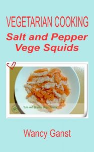 Download Vegetarian Cooking: Salt and Pepper Vege Squids (Vegetarian Cooking – Vege Seafood Book 30) pdf, epub, ebook