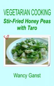 Download Vegetarian Cooking: Stir-Fried Honey Peas with Taro (Vegetarian Cooking – Vegetables and Fruits Book 49) pdf, epub, ebook
