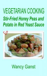 Download Vegetarian Cooking: Stir-Fried Honey Peas and Potato in Red Yeast Sauce (Vegetarian Cooking – Vegetables and Fruits Book 48) pdf, epub, ebook