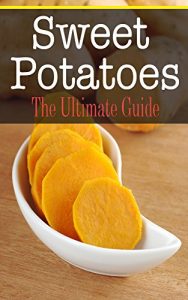 Download Sweet Potatoes: The Ultimate Guide pdf, epub, ebook