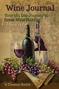 Download Wine Journal – Your 365 Day Journey to Great Wine Making pdf, epub, ebook