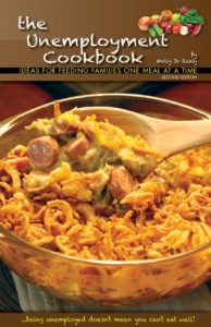 Download The Unemployment Cookbook, Second Edition: Ideas for Feeding Families One Meal at a Time pdf, epub, ebook