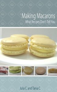 Download Making Macarons: What Recipes Don’t Tell You pdf, epub, ebook