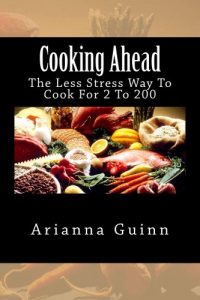 Download Cooking Ahead – The Less Stress Way To Cook For 2 To 200 pdf, epub, ebook