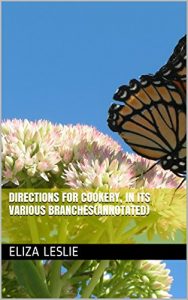 Download Directions for Cookery, in its Various Branches(Annotated) pdf, epub, ebook