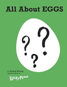 Download Lucky Peach All About Eggs: Everything We Know About the World’s Most Important Food pdf, epub, ebook