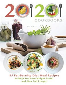 Download 20/20 Cookbooks Presents 85 Fat-Burning Diet Meal Recipes to Help You Lose Weight Faster and Stay Full Longer pdf, epub, ebook