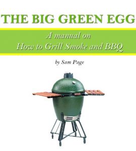 Download The Big Green Egg – A Manual on How to Grill, Smoke and BBQ (The Big Green Egg Manual Book 1) pdf, epub, ebook