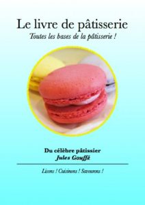 Download Le livre de la pâtisserie – Toutes les bases de la pâtisserie ! (French Edition) pdf, epub, ebook