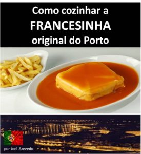 Download FRANCESINHA: Como cozinhar a Francesinha original do Porto (Portuguese Edition) pdf, epub, ebook