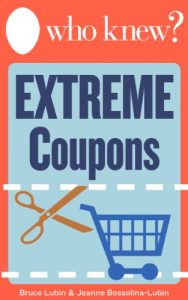 Download Who Knew? Extreme Coupons: Your Step-by-Step Guide to Saving Money on Groceries – Includes a Directory of Hundreds of Free, Printable Coupons You Can Find Online! (Who Knew Tips) pdf, epub, ebook