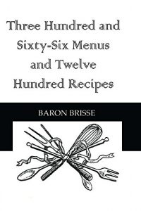 Download Three Hundred & Sixty Six Menus (Kegan Paul Library of Culinary Arts) pdf, epub, ebook