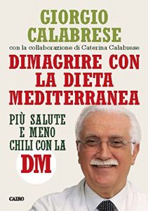 Download Dimagrire con la Dieta Mediterranea: Più salute e meno chili con la DM (Italian Edition) pdf, epub, ebook
