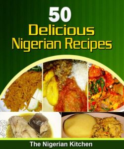Download 50 Delicious Nigerian Food Recipes (cookbook) pdf, epub, ebook