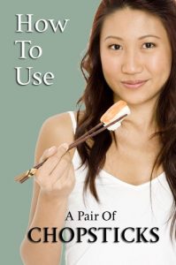 Download How To Use A Pair Of Chopsticks (illustrated) pdf, epub, ebook
