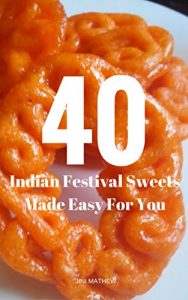 Download 40 Indian Festival Sweets Made Easy For You pdf, epub, ebook