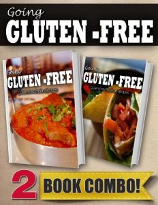 Download Gluten-Free Indian Recipes and Gluten-Free Mexican Recipes: 2 Book Combo (Going Gluten-Free) pdf, epub, ebook
