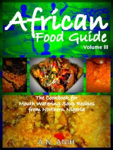 Download African Food Guide- The Cookbook for Mouth Watering Soup Recipes from Northern Nigeria Vol. III pdf, epub, ebook