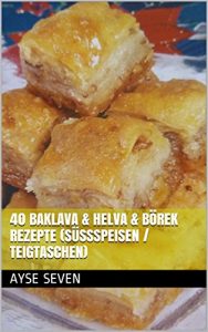 Download 40 BAKLAVA & HELVA & BÖREK REZEPTE (Süßspeisen / Teigtaschen) (German Edition) pdf, epub, ebook