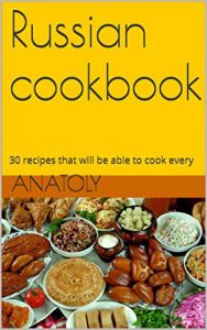 Download Russian cookbooks: 30 recipes that will be able to cook every pdf, epub, ebook