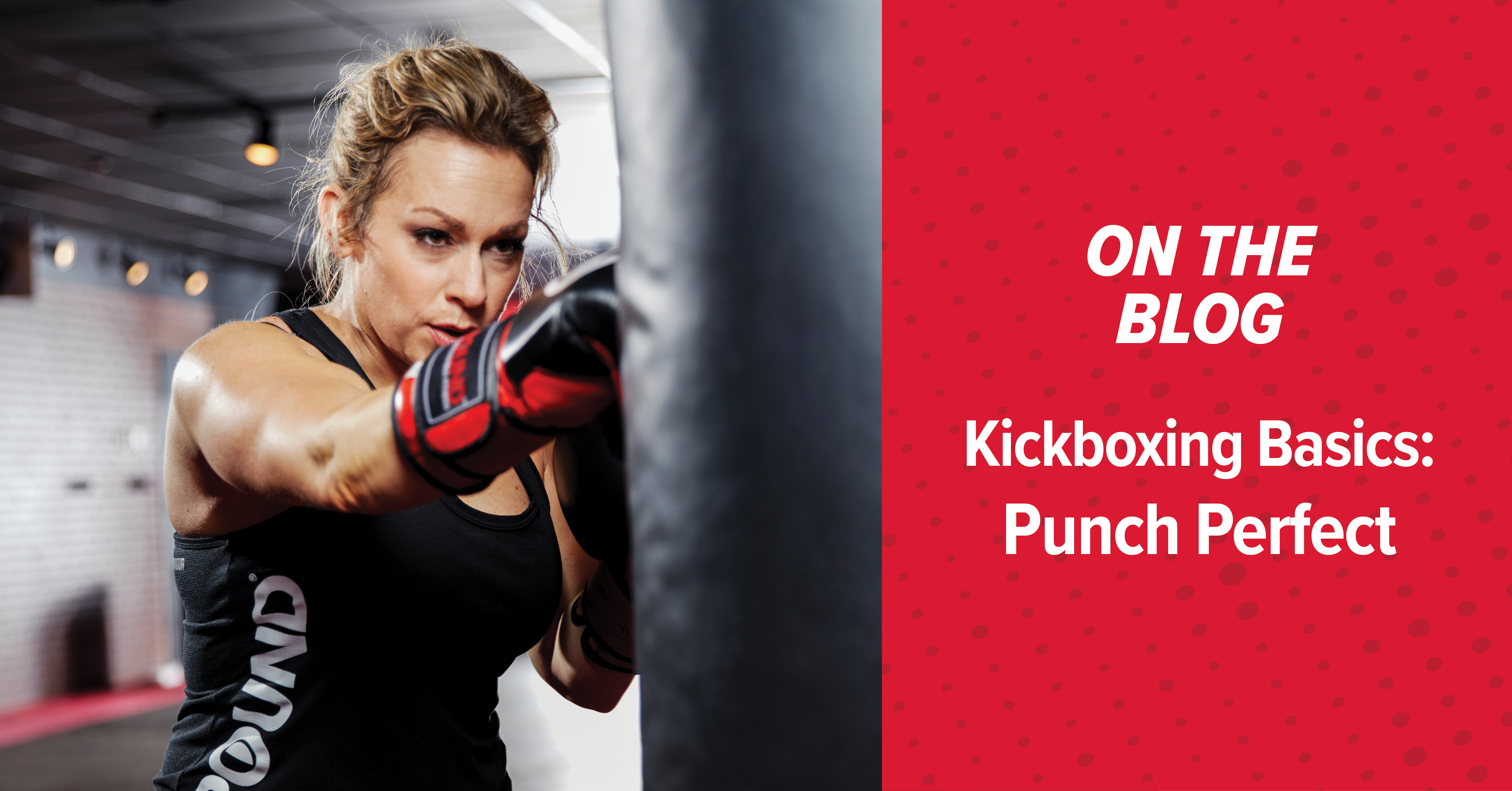 Kickboxing Basics : Punch Perfect