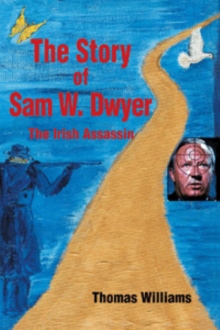 The Story of Sam W. Dwyer