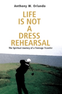 Life Is Not a Dress Rehearsal