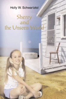 Sherry and the Unseen World