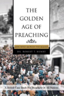 THE GOLDEN AGE OF PREACHING