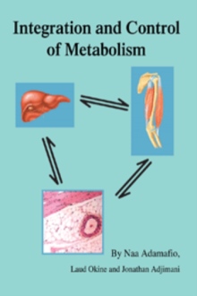 INTEGRATION AND CONTROL OF METABOLISM