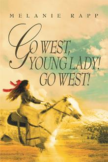 GO WEST, YOUNG LADY! GO WEST!